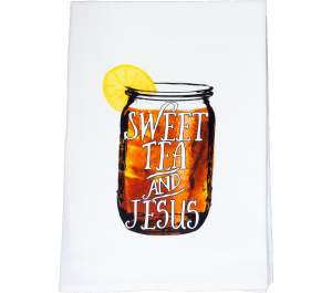 Sweet Tea and Jesus Flour Sack Kitchen Tea Towel